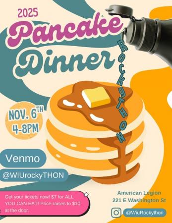 The Western Illinois University RockyTHON (Dance Marathon) organization is excited to host a pancake dinner from 4-8 p.m. Thursday, Nov. 6, at American Legion in Macomb, 221 E. Washington St.
