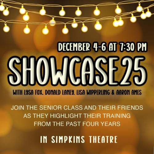 The WIU Musical Theatre & Theatre classes of 2025-26 are excited to announce Showcase25, as they showcase their training from over the past four years at 7:30 p.m. Dec. 4-6, in Simpkins Theatre. 
